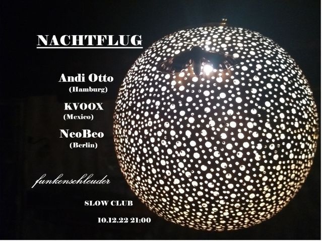 Vorschaubild zu: NACHTFLUG w/ w/ Andi Otto (live) + NeoBeo + funkenschleuder
